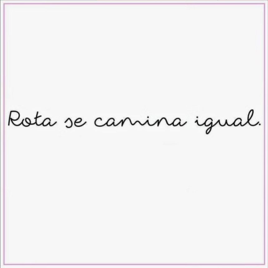 Rota se camina igual
